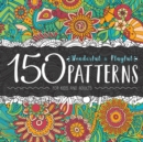150 Wonderful and Playful Patterns : A Huge Relaxing Book For for Teens and Adults - Book