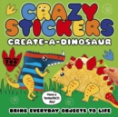 Crazy Stickers: Create-a-Dinosaur - Book