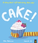 Cake! : A story about right and wrong. And cake! - Book