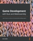 Game Development with Rust and WebAssembly : Learn how to run Rust on the web while building a game - Book