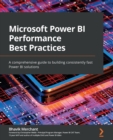 Microsoft Power BI Performance Best Practices : A comprehensive guide to building consistently fast Power BI solutions - Book