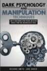 Dark Psychology and Manipulation Techniques : How to Avoid Manipulating Persons and Defend Yourself from Toxic and Narcissistic People - Book