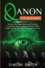 Qanon for Beginners : Discover The Hidden Secrets and The Main Conspiracy Theories. Destroy The New World Order and Take The Millennial Kingdom By Force - Book