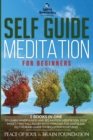 Self Guided Meditation for Beginners : The Collection to Learn Mindfulness and Relaxation Meditation. Stop Anxiety and Fall Asleep with Hypnosis for Deep Sleep. Self Healing Guide to Declutter Your Mi - Book