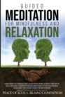 Guided Meditation for Mindfulness and Relaxation : How and to Change and Calm Your Mind. Stress Free with Self Healing. Understanding and Practicing Buddhism. Yoga and Zen Made Plain for Beginners - Book