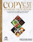 Copycat Recipes Cookbook for beginners : All the Benefits of Cooking at Home with 500 delicious Ideas, From Breakfast to Dinner - Book