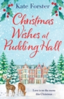 Christmas Wishes at Pudding Hall : A gorgeous Christmas romance to sweep you off of your feet! - Book