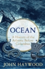 Ocean : A History of the Atlantic Before Columbus - Book