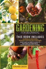 Gardening for Beginners : The book includes: Gardening in containers, companion planting and hydroponic. Everything you need to know to grow healthy vegetables, fruits and herbs easily at home - Book