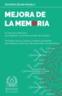 Mejora de la Memoria : El Libro de la Memoria para Mejorar y Aumentar el Poder del Cerebro - Alimentos para el Cerebro y Habitos Saludables para Mejorar la Memoria, Recordar Mas y Olvidar Menos - Book