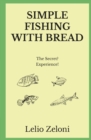 Simple Fishing With Bread : The Secret? Experience! - Book