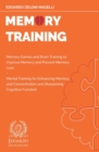 Memory Training : Memory Games and Brain Training to Improve Memory and Prevent Memory Loss - Mental Training for Enhancing Memory and Concentration and Sharpening Cognitive Function - Book