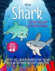 Shark Coloring and Activities Book for Kids 4-8 : Dot-to-Dot, Color by Number, Find the Way Plus an Easy and Fun Story for Bedtime. - Book