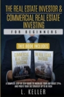 THE REAL ESTATE INVESTOR AND COMMERCIAL REAL ESTATE INVESTING for beginners : A complete step by step guide to increase your ROI about 21% and profit your tax strategy up to be rich - Book