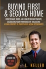 Buying First and Second Home : How to make short and long term investments, decorating your own house or organizing a rental property to profit passive income opportunities. A guide to buy and resell - Book