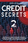 Credit Secrets : 2 Books in 1 - The Complete Guide To Repair Your Credit Score Fast And Be The Owner Of Your Dream House (Includes 609 Letters Templates) - Book