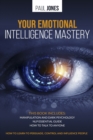 Your Emotional Intelligence Mastery : Manipulation and Dark Psychology, NLP Essential Guide, How to Talk to Anyone. How to learn to persuade, control and influence people - Book