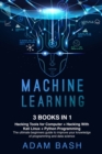 Machine Learning : Hacking Tools for Computer + Hacking With Kali Linux + Python Programming- The ultimate beginners guide to improve your knowledge of programming and data science - Book