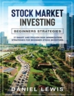 Stock Market Investing : BEGINNERS' STRATEGIES : 17 smart and proven risk-minimization strategies for beginner stock investors. - Book