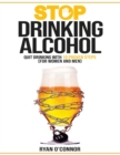 Stop Drinking Alcohol. Quit Drinking with 10 Proven Steps : (for women and men) - Book