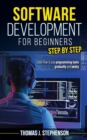 Software Development for Beginners Step by Step : Learn How to Use Programming Tools Gradually and Easily - Book