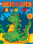 DINOSAURS COLORING BOOK for Kids 3-6 : 53 Large Pictures of the Apatosaurus, Tyrannosaurus, Ankylosaurus, Stegosaurus, Triceratops, Parasaurolophus. - Book