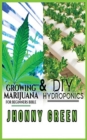 DIY Hydroponics and Growing Marijuana for Beginners Bible - Book