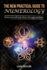 The New Practical Guide to Numerology : Know yourself and others through numbers - Book