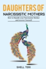 Daughters of Narcissistic Mothers : How to Handle your Narcissistic Mother and recover Yourself - Book
