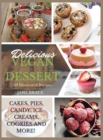 Delicious Vegan Desserts : 250 illustrated recipes (Cakes, Pies, Candy, Ice Creams, Cookies and More): 250 illustrated recipes (Cakes, Pies, Candy, Ice Creams: 250 illustrated recipes (Cakes, Pies: 25 - Book