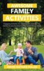 Awesome Family Activities : Engaging Activities for Kids Outside and Inside. Fun Games for any Occasion to Play with a Whole Family - Book