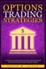 Options Trading Strategies : A Passive Income Crash Course for Beginners on How to Make Money During Crises - Book