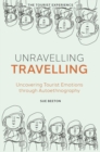 Unravelling Travelling : Uncovering Tourist Emotions through Autoethnography - eBook