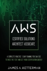 AWS Certified Solutions Architect Associate : A complete practice exam training for SAA-C02 to pass the text and get your certification quickly - Book