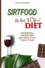 SIRTFOOD All About THE Official DIET : COOKBOOK, +160 RECIPES AND MEAL PLAN 7 lbs in 7 days - Book