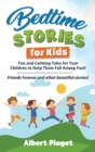 Bedtime Stories for Kids : Fun and Calming Tales for Your Children to Help Them Fall Asleep Fast! Friends Forever and other beautiful stories! - Book