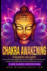 Chakra Awakening : 6 BOOKS IN 1: 5 Hrs Guided Meditations. Expand Mind Power, Relieve Stress And Social Anxiety With Yoga Kundalini. Increase Psychic Abilities And Positive Energy With Reiki Healing - Book