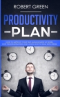 Productivity Plan : How to Improve Your Time Management at Work. Stop Procrastinating and Learn How to Deal with Stress - Book