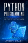 Python Programming : The Advanced Guide to Learn Python Step by Step. A Faster way to Learn Py Language. - Book