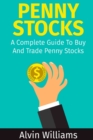 Penny Stocks : A Complete Guide To Buy And Trade Penny Stocks - Book