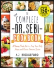 The Complete Dr. Sebi Cookbook : Essential Guide with 150+ Alkaline Plant-Based Recipes for Newbies - A Yummy Food List to Keep Your Belly Happy and Restore Immune System - Book