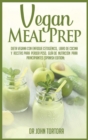 Vegan Meal Prep : Dieta vegana con enfoque cetogenico. Libro de cocina y recetas para perder peso. Guia de nutricion para principiantes.(Spanish Edition) - Book
