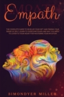 Empath : The Complete Guide to Develop Your Gift and Finding Your Sense of Self Learn to Overcome Fears and Why you NEED to Listen to Your Heart for Mastering Your Intuition - Book