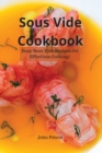 Sous Vide Cookbook : Easy Sous Vide Recipes for Effortless Cooking! - Book