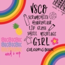 Vsco Girls Coloring Book : For Trendy Girls with Good Vibes who Loves Scrunchies and Turtles! - Book