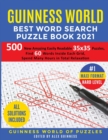 Guinness World Best Word Search Puzzle Book 2021 #1 Maxi Format Hard Level : 500 New Amazing Easily Readable 35x35 Puzzles, Find 60 Words Inside Each Grid, Spend Many Hours in Total Relaxation - Book