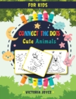 Connect the Dots for Kids : Cute Animals - Book