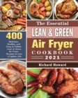 The Essential Lean & Green Air Fryer Cookbook 2021 - Book