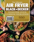 The Ultimate Air Fryer Black+Decker Toaster Oven Cookbook for beginners - Book