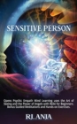 A Highly Sensitive Person Opens Psychic : Empath Mind Learning uses the Art of Seeing and the Power of Angels with Reiki for Beginners. Bonus Guided Meditations and Hands-on Exercises. - Book